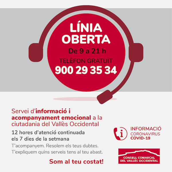 Línia telefònica gratuïta d'informació i acompanyament emocional a la ciutadania del Vallès Occidental Línia telefònica gratuïta d'informació i acompanyament emocional a la ciutadania del Vallès Occidental