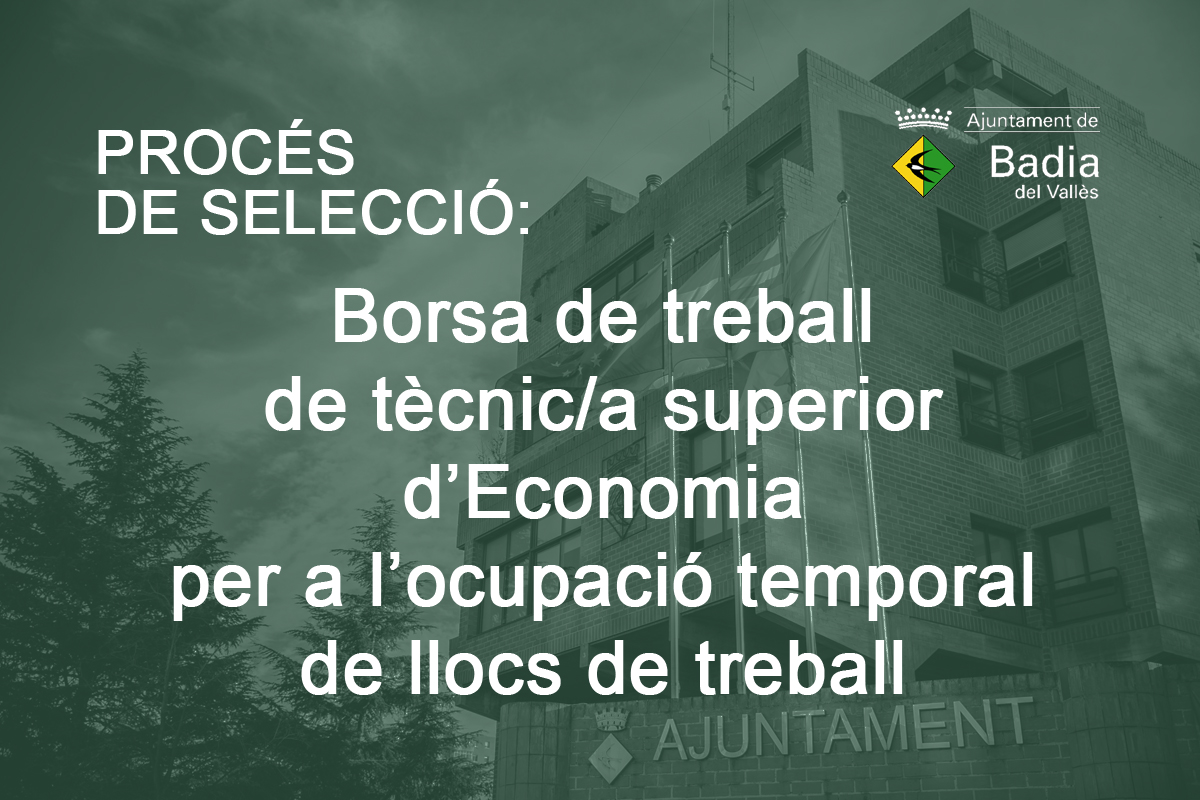 L'Ajuntament inicia el procs selectiu per a la constituci d'una borsa de treball per cobrir llocs de tcnic/a superior dEconomia