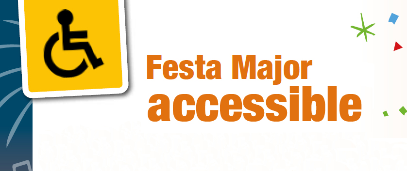 La Festa Major, m�s accessible i inclusiva per a tothom